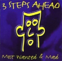 3 Steps Ahead - Most Wanted & Mad