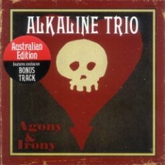 Alkaline Trio - Agony & Irony (Australian Edition)