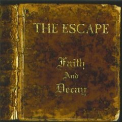 The Escape - Faith And Decay