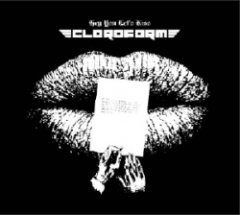 Cloroform - Hey You Let's Kiss