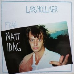Lars Hollmer - Från Natt Idag