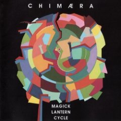 Magick Lantern Cycle - Chimæra