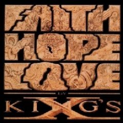 King's X - Faith Hope Love