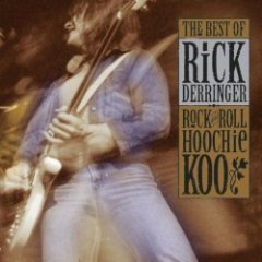 Rick Derringer - The Best Of Rick Derringer: Rock And Roll, Hoochie Koo