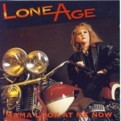 Lone Age - Mama, Just Look At Me Now