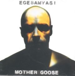 Ege Bam Yasi - Mother Goose