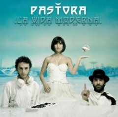 Pastora - La Vida Moderna (International Version)