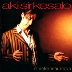 Aki Sirkesalo - Mielenrauhaa