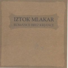 Iztok Mlakar - Romance Brez Krjance