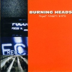 Burning Heads - Super Modern World