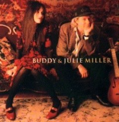 Julie Miller - Buddy & Julie Miller