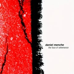 Daniel Menche - The Face Of Vehemence