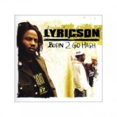 Lyricson - Born 2 Go High