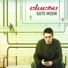 Clueso - Gute Musik