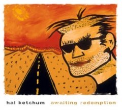 Hal Ketchum - Awaiting Redemption