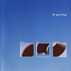 P.M.FM - Rotations