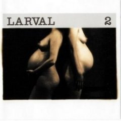 Larval - Larval 2