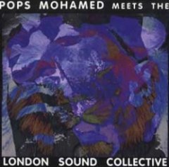 London Sound Collective - Pops Mohamed Meets London Sound Collective