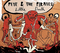 Pete & The Pirates - Little Death