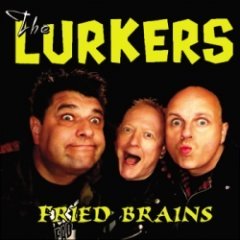 The Lurkers - Fried Brains