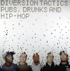 Diversion Tactics - Pubs, Drunks And Hip-Hop