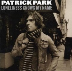 Patrick Park - Loneliness Knows My Name
