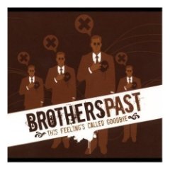 Brothers Past - This Feeling's Called Goodbye