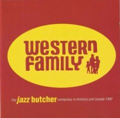 The Jazz Butcher - Western Family