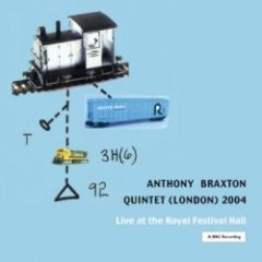 Anthony Braxton - Quintet (London) 2004 - Live At The Royal Festival Hall