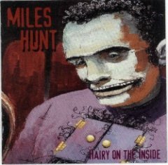 Miles Hunt - Hairy On The Inside
