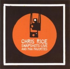 Chris Rice - Snapshots: Live And Fan Favorites