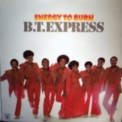 B.T. Express - Energy To Burn