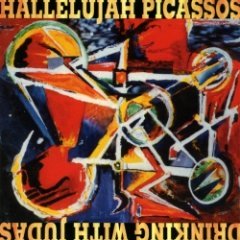 Hallelujah Picassos - Drinking With Judas