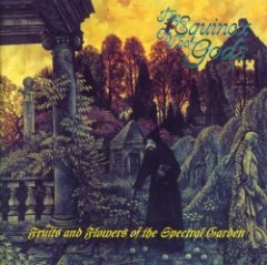 The Equinox Ov The Gods - Fruits And Flowers Of The Spectral Garden