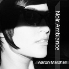 Aaron Marshall - Noir Ambiance