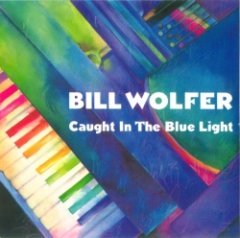 Bill Wolfer - Caught In The Blue Light