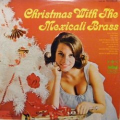 The Mexicali Brass - Christmas With The Mexicali Brass