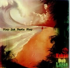 Kukan Dub Lagan - Step InA Rasta Step