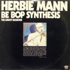 Herbie Mann - Be Bop Synthesis; The Savoy Sessions