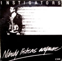 Instigators - Nobody Listens Anymore