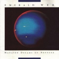 Emerald Web - Manatee Dreams Of Neptune