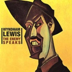 Wyndham Lewis - The Enemy Speaks