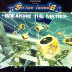 Sirius Isness - Breaking The Matrix