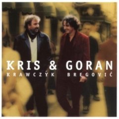 Krzysztof Krawczyk & Goran Bregovic - Kris & Goran