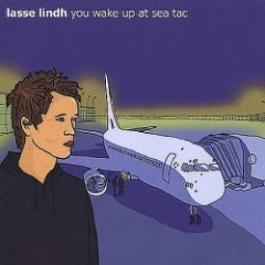 Lasse Lindh - You Wake Up At Sea Tac