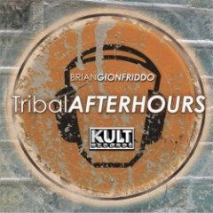 Brian Gionfriddo - Tribal Afterhours