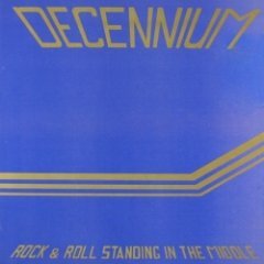 Decennium - Rock & Roll Standing In The Middle