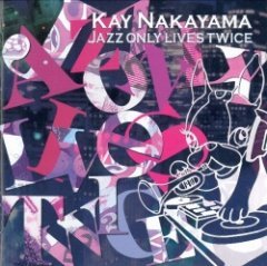 Kay Nakayama - Jazz Only Lives Twice