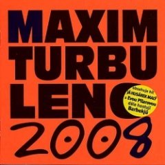 Maxim Turbulenc - Maxim Turbulenc 2008