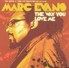 marc evans - The Way You Love Me